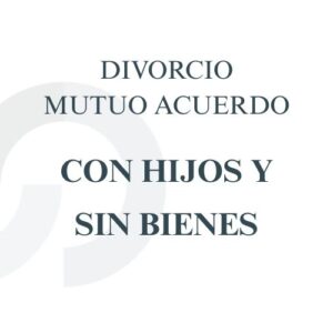 Divorcio mutuo acuerdo con hijos y sin bienes