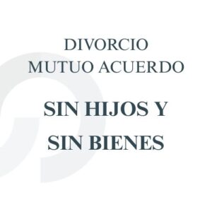 Divorcio mutuo acuerdo sin hijos y sin bienes